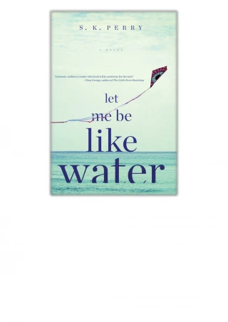 [PDF] Free Download Let Me Be Like Water By S.K. Perry
