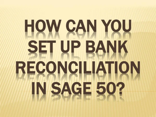 How can you set up bank reconciliation in sage 50?