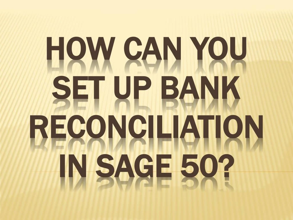 how can you set up bank reconciliation in sage 50
