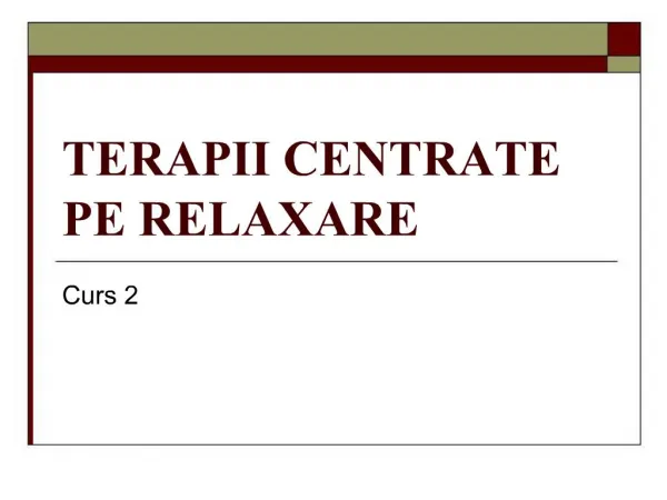 TERAPII CENTRATE PE RELAXARE