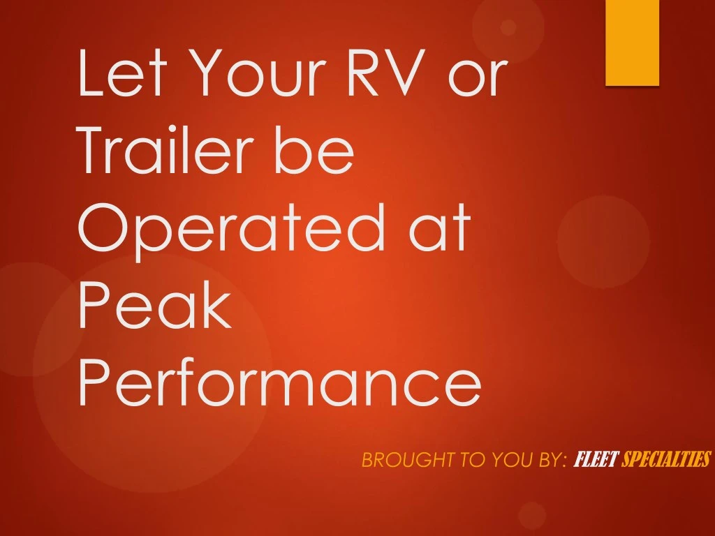 let your rv or trailer be operated at peak