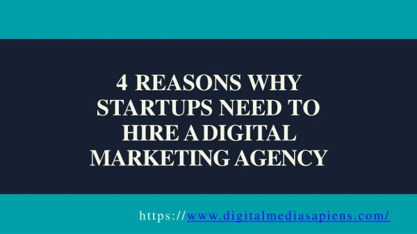 4 Reasons Why Startups Need To Hire A Digital Marketing Agency