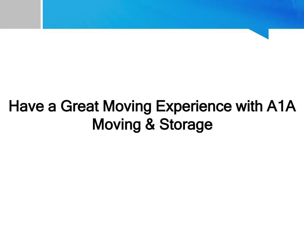 have a great moving experience with a1a moving