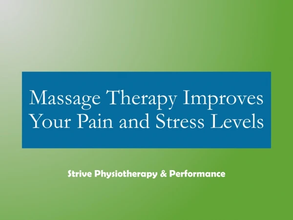Massage Therapy Improves Your Pain and Stress Levels