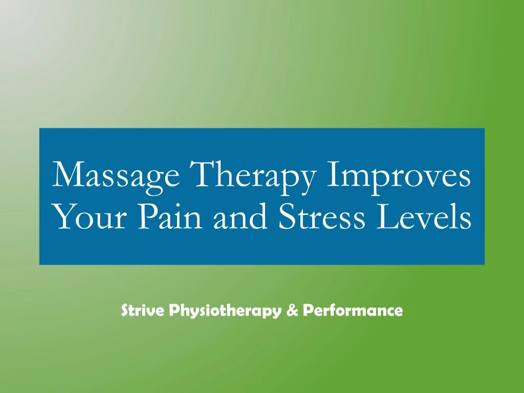 massage therapy improves your pain and stress