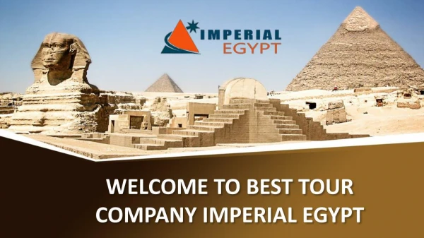 Welcome to Best Egyptian tour Company Imperial Egypt