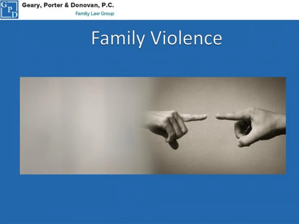 Family Violence | Family Law | Geary, Porter &amp; Donovan | GPD