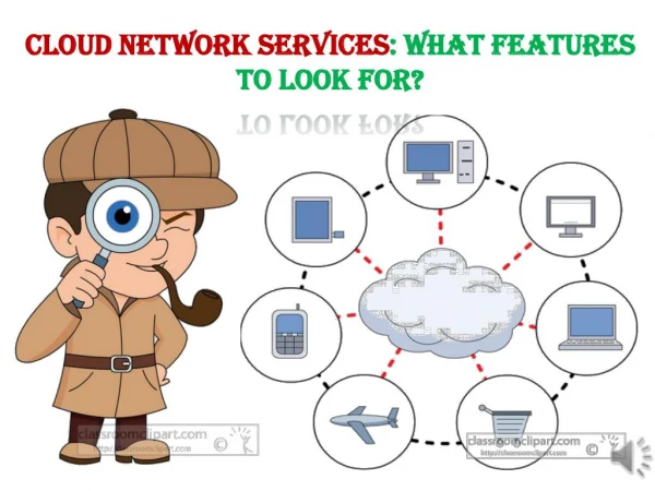 Cloud Network Services: What Features to Look For?