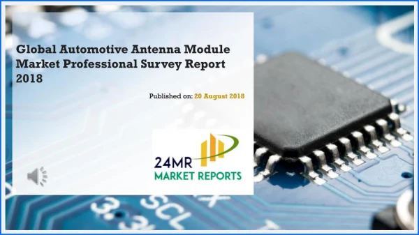 Global Automotive Antenna Module Market Professional Survey Report 2018