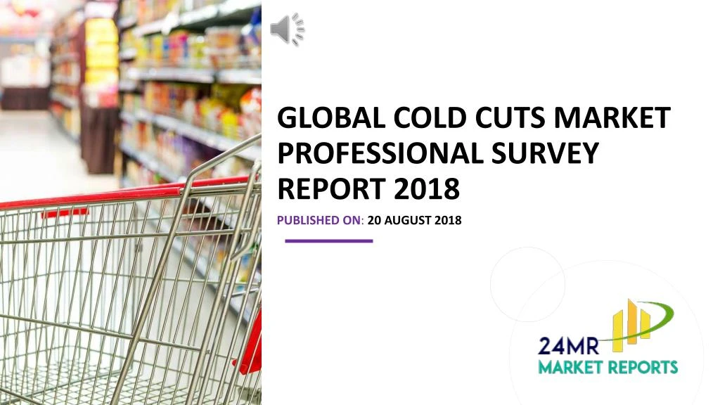 global cold cuts market professional survey report 2018