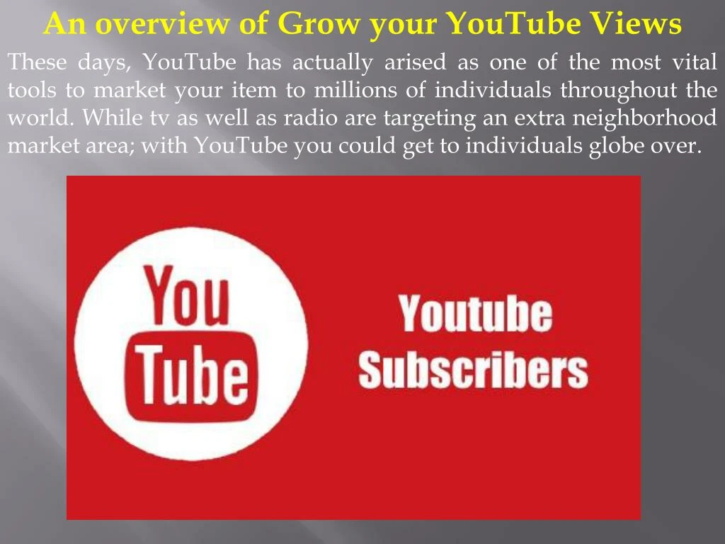 an overview of grow your youtube views these days