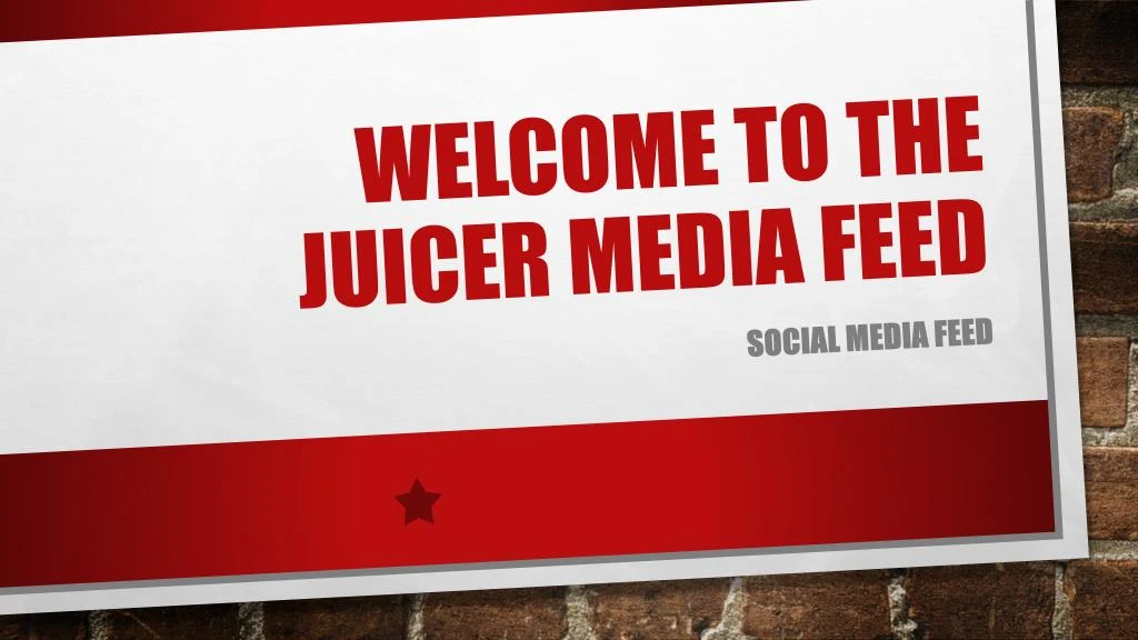 welcome to the juicer media feed