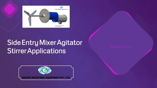 Side Entry Mixer, Agitator Stirrer Applications