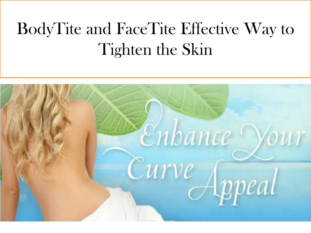 bodytite and facetite effective way to tighten the skin