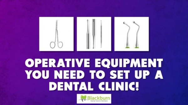 Operative Equipment You Need To Set Up A Dental Clinic!