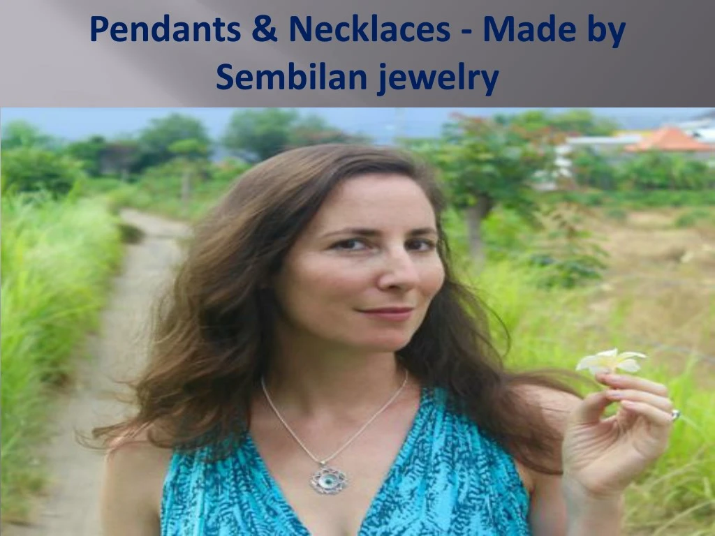 pendants necklaces made by sembilan jewelry