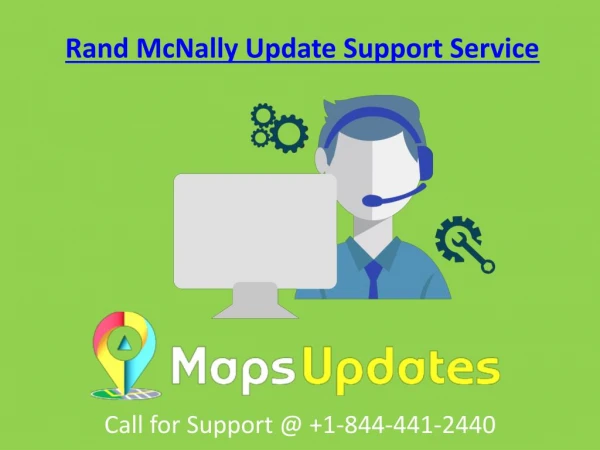 Provide the Rand McNally Update Support Service Call us @ 1-844-441-2440