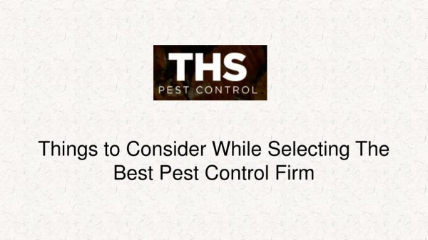 Things to Consider While Selecting The Best Pest Control Firm