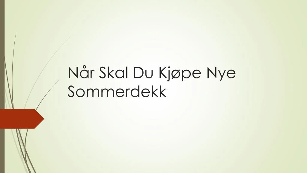 n r skal du kj pe nye sommerdekk