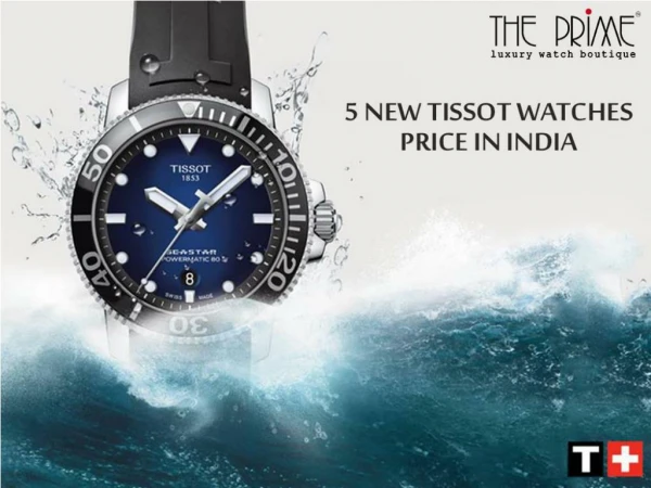 5 New Tissot Watches Price In India
