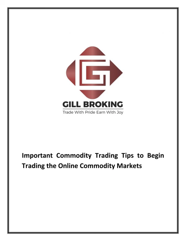 Important Commodity Trading Tips to Begin Trading the Online Commodity Markets