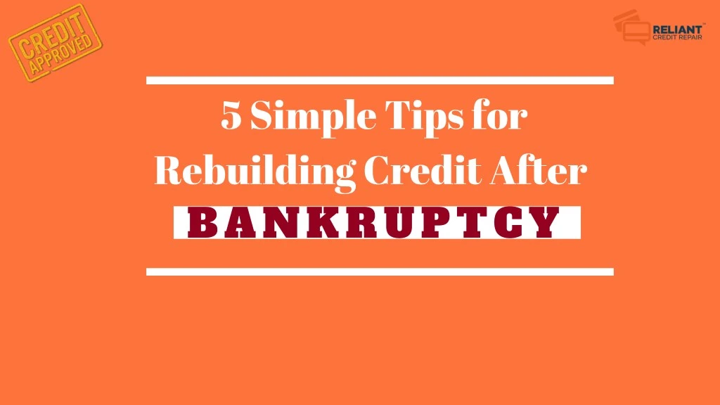 5 simple tips for rebuilding credit after