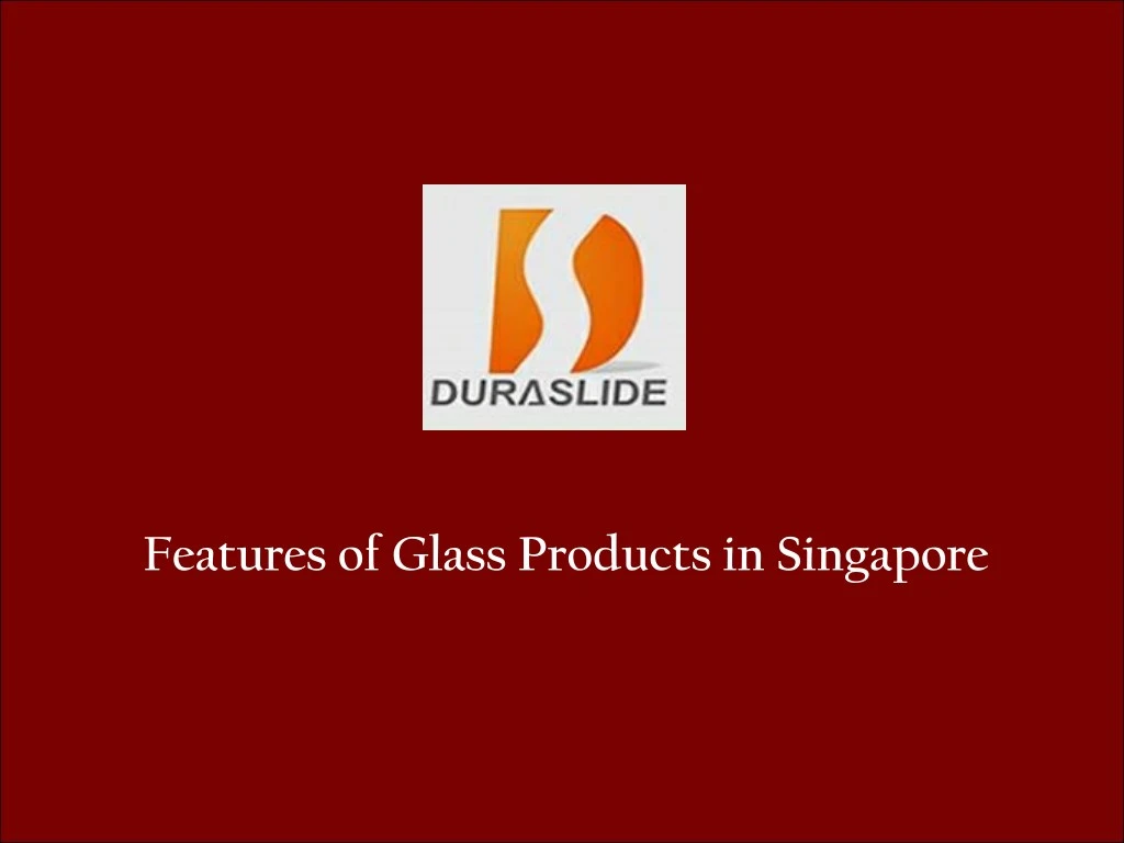 features of glass products in singapore