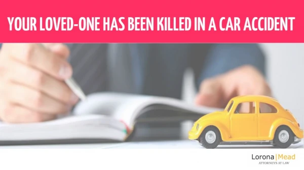 Your Loved-One Has Been Killed in a Car Accident