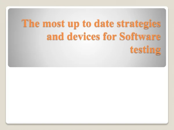 The most up to date strategies and devices for Software testing