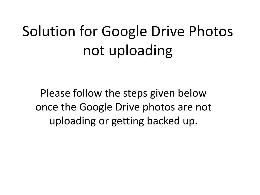 solution for google drive photos not uploading