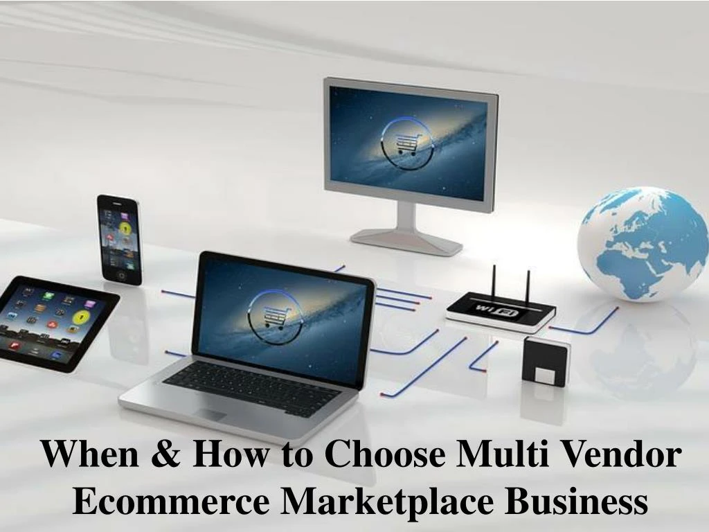 when how to choose multi vendor ecommerce marketplace business