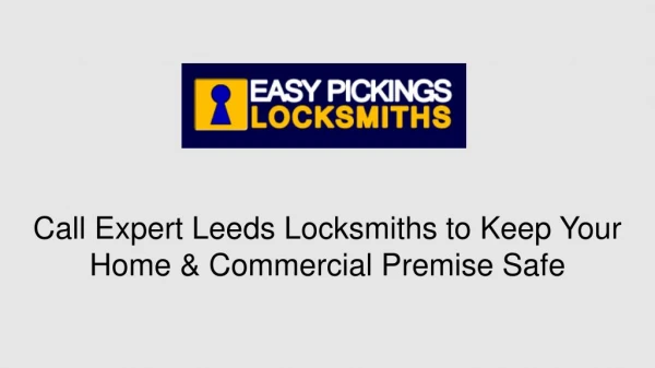 Call Expert Leeds Locksmiths to Keep Your Home & Commercial Premise Safe