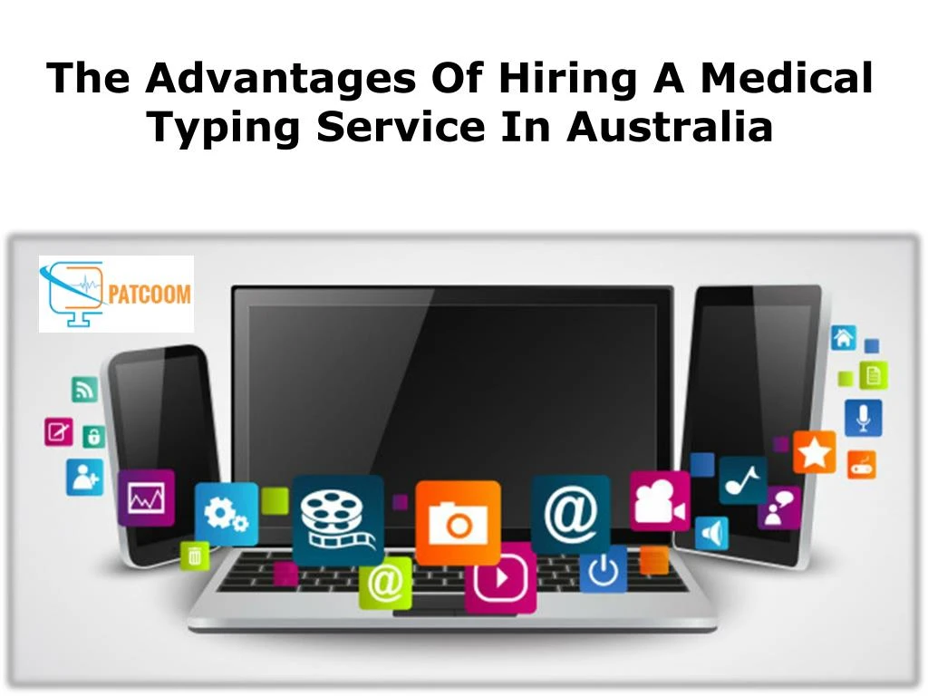 the advantages of hiring a medical typing service