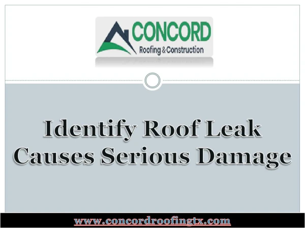 Identify roof leak causes serious damage