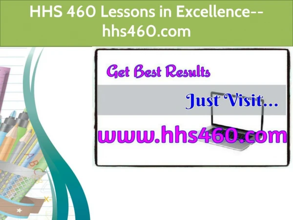 HHS 460 Lessons in Excellence--hhs460.com