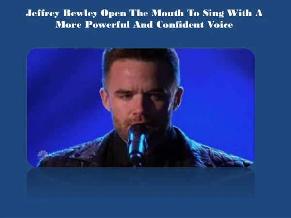 Jeffrey Bewley Shape Each Vowel Correctly For Better Singing