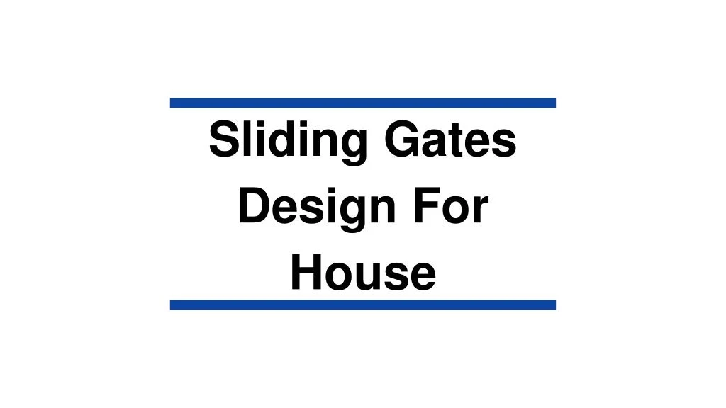 sliding gates design for house