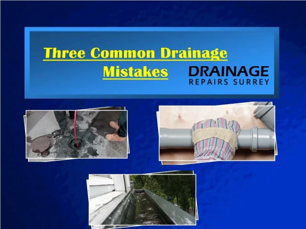 Three Common Drainage Mistakes