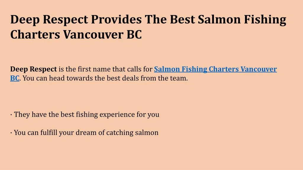 deep respect provides the best salmon fishing