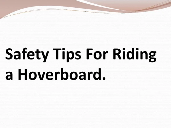 Safety tips for riding a hoverboard