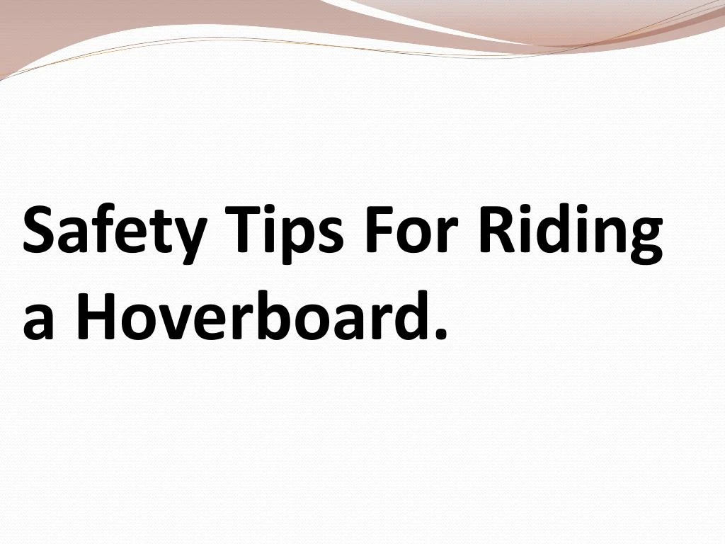 safety tips f or r iding a hoverboard