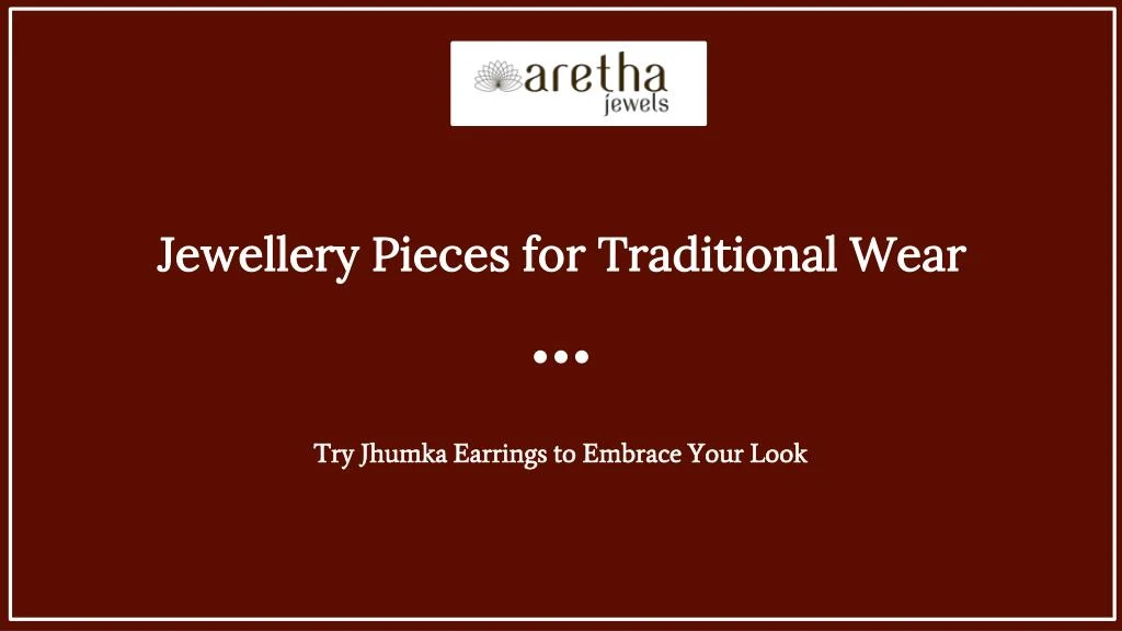 jewellery pieces for traditional wear