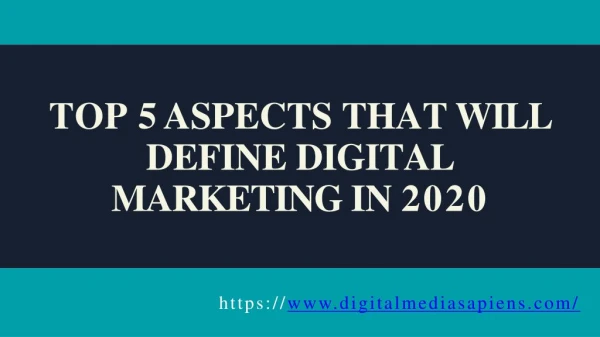 Top 5 Aspects that Will Define Digital Marketing in 2020