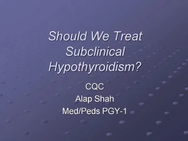 Should We Treat Subclinical Hypothyroidism