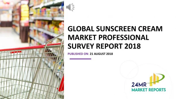 Global Sunscreen Cream Market Professional Survey Report 2018