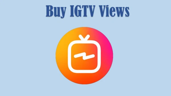 Buy IGTV Views & Get Instant Success