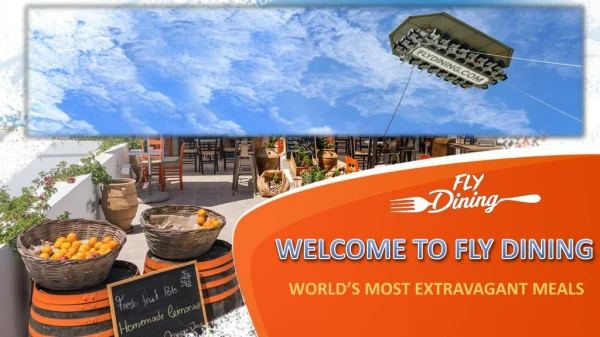 WELCOME TO FLY DINING - WORLD’S MOST EXTRAVAGANT MEALS