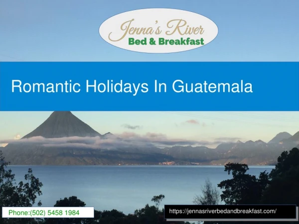 Guatemala- A place to experience the wonderful romantic holidays