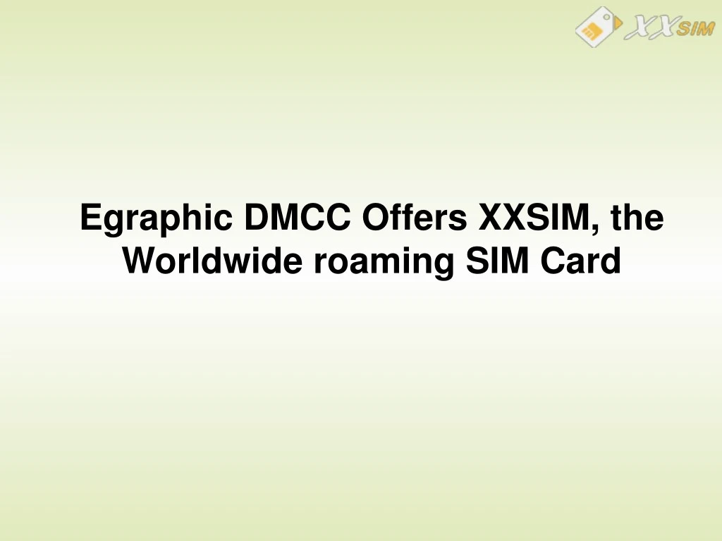 egraphic dmcc offers xxsim the worldwide roaming