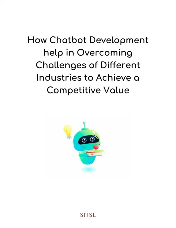 How Chatbot Development help in Overcoming Challenges of Different Industries to Achieve a Competitive Value